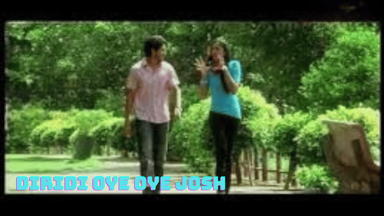 Diridi Oye Oye Josh