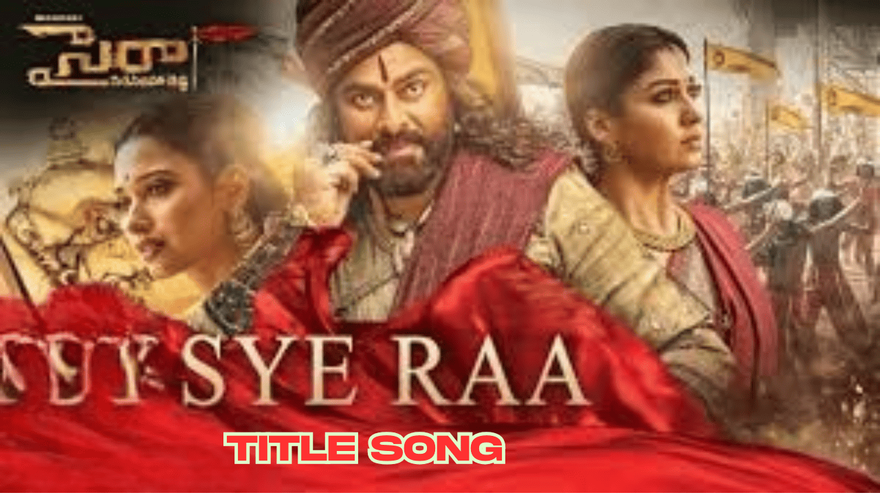 Sye Raa Title Song